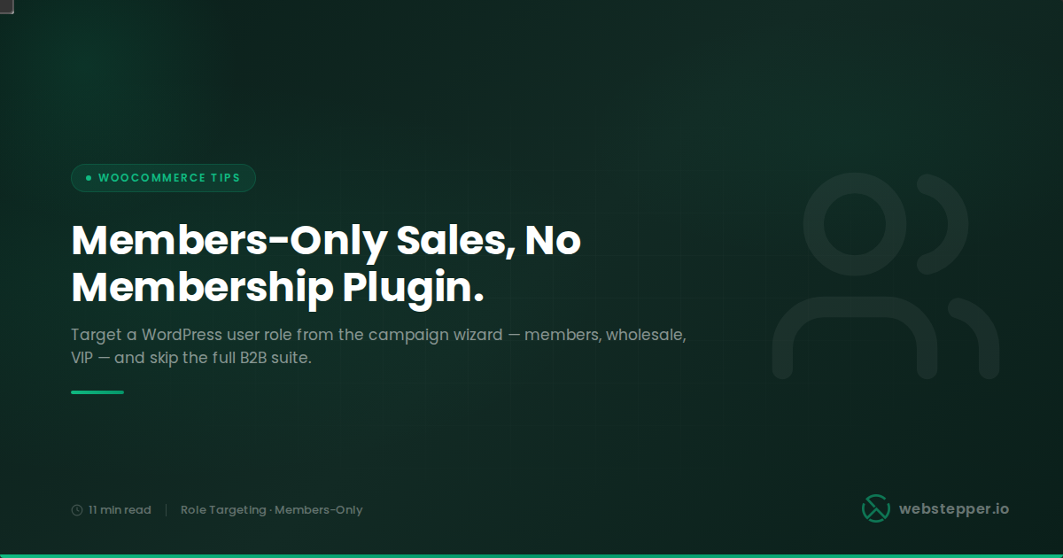 WooCommerce Role-Based Discount Campaigns: How to Run Members-Only Sales Without a Full Membership Plugin