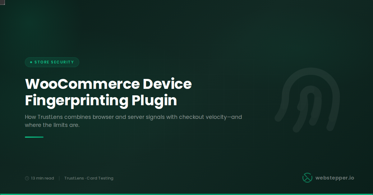 WooCommerce Device Fingerprinting Plugin: TrustLens Explained